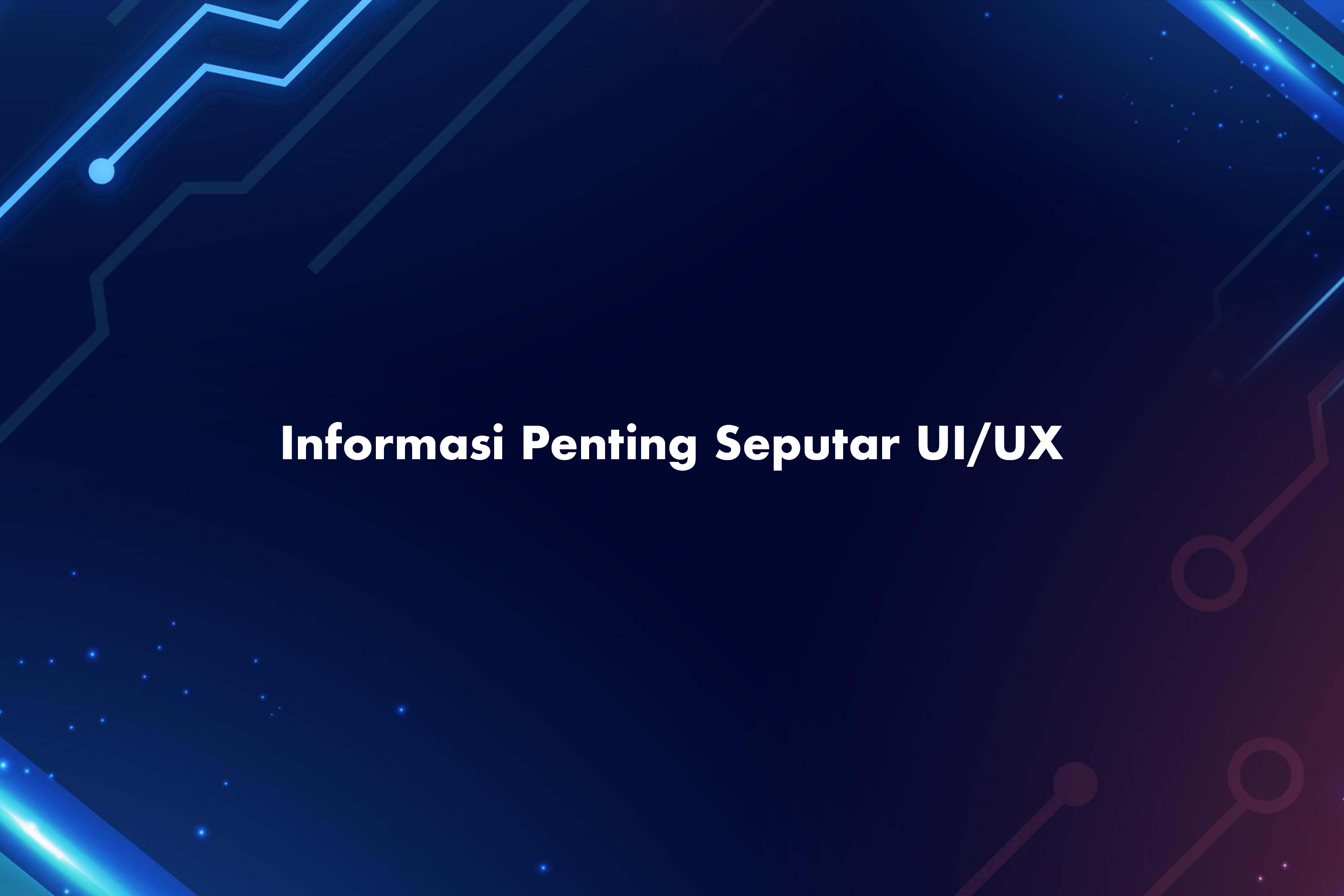 Informasi Penting Seputar UI/UX | Seiso.id
