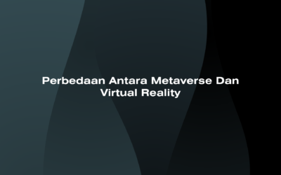 Perbedaan Antara Metaverse dan Virtual Reality?