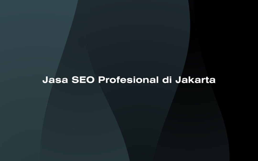 Jasa SEO Profesional di Jakarta