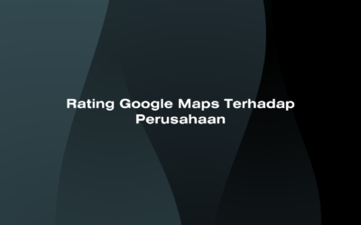 Rating Google Maps Terhadap Perusahaan