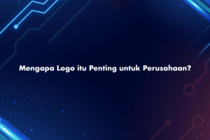 Mengapa Logo itu Penting untuk Perusahaan?