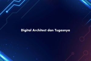 Digital Architect dan Tugasnya